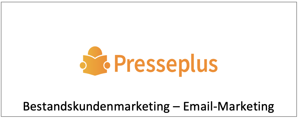 Presseplus – Dienstleister: Montana Medien – Projekt Bestandskundenmarketing – E-Mail-Marketing